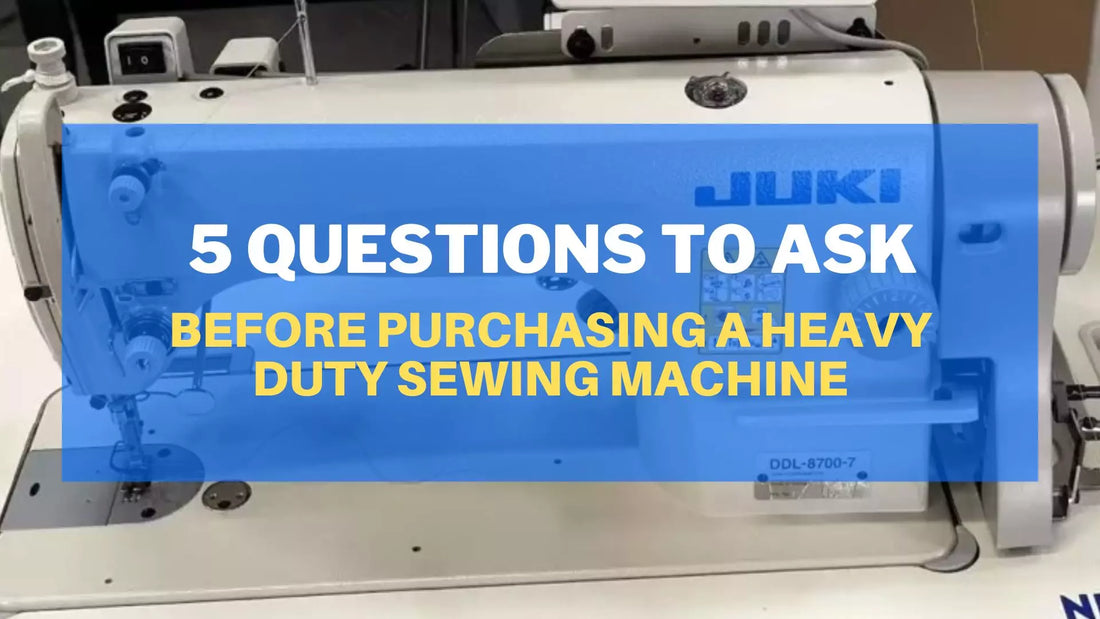 5 Questions To Ask Before Purchasing A Heavy Duty Sewing Machine