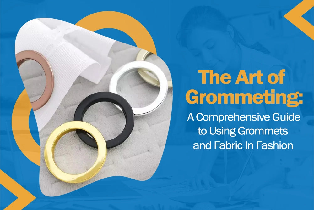 How to Use Grommets and Fabric In Fashion