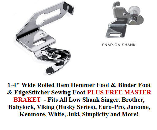 7/8"Rolled Hemmer & Binder Foot & Edgesticher PLUS snap-on BRACKET  USA SALE