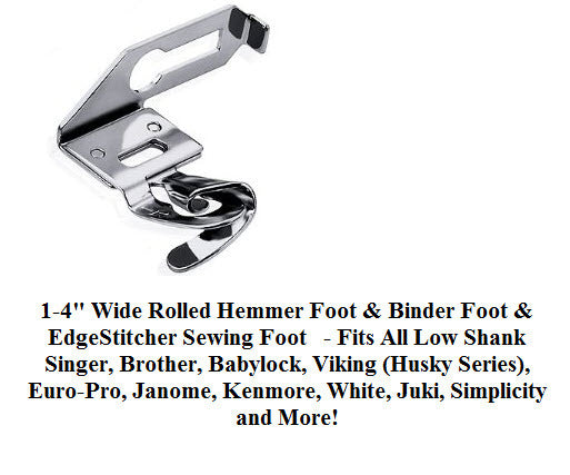 5/8" WIDE Rolled Hemmer Foot & Binder Foot & Edgestiche Sewing Foot  - Fits All